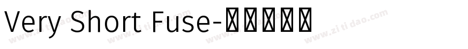 Very Short Fuse字体转换